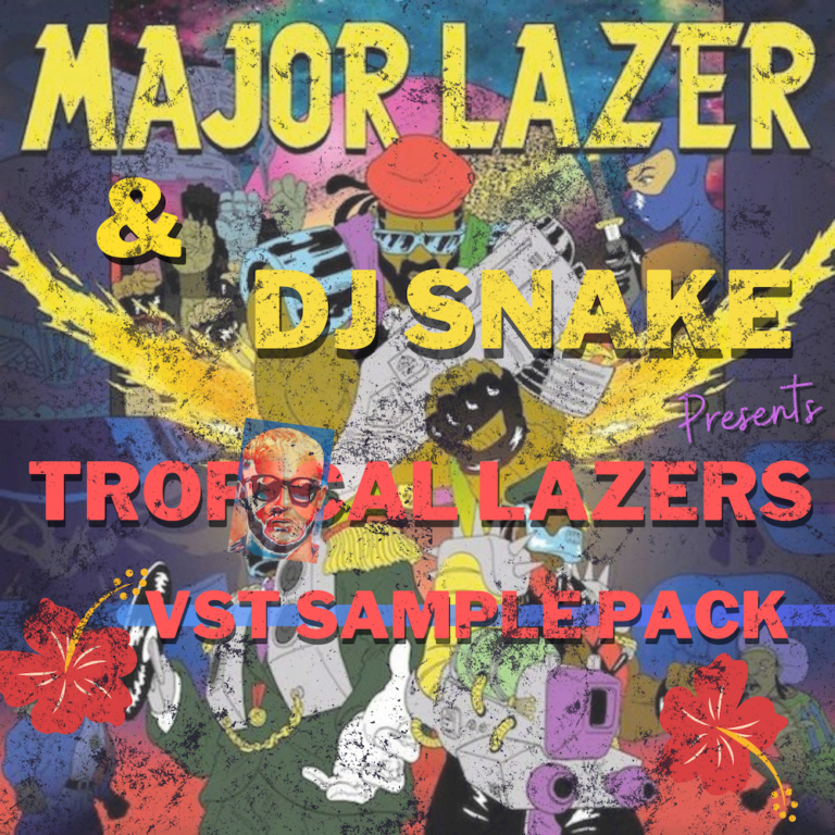 "Major Lazer & DJ Snake Tropical Lazers VST Sample Pack"